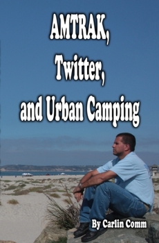 Paperback AMTRAK, Twitter, and Urban Camping Book