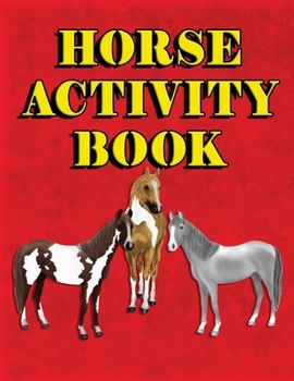 Paperback Horse Activity Book: Mazes, Crossword Puzzles, Word Searches and Coloring Pages Book