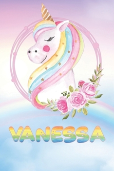 Paperback Vanessa: Vanessa's Unicorn Personal Custom Named Diary Planner Perpetual Calander Notebook Journal 6x9 Personalized Customized Book