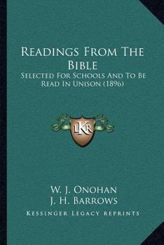 Paperback Readings From The Bible: Selected For Schools And To Be Read In Unison (1896) Book