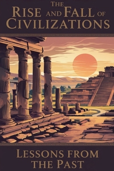 Paperback The Rise and Fall of Civilizations Book