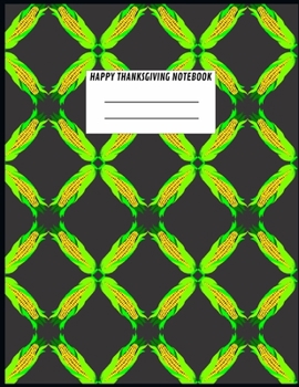 Paperback Happy Thanksgiving Notebook: HAPPY THANKSGIVING NOTEBOOK -100 PAGE -8.5x11 . Book