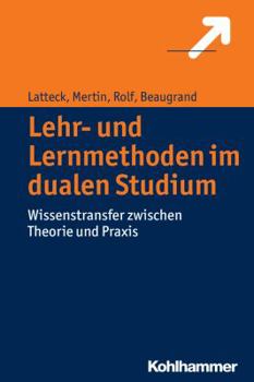 Paperback Lehr- Und Lernmethoden Im Dualen Studium: Wissenstransfer Zwischen Theorie Und PRAXIS [German] Book