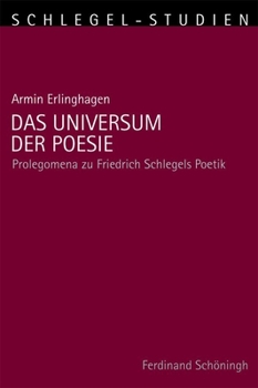 Hardcover Das Universum Der Poesie: Prolegomena Zu Friedrich Schlegels Poetik [German] Book