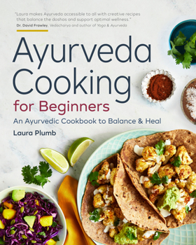 Paperback Ayurveda Cooking for Beginners: An Ayurvedic Cookbook to Balance and Heal Book