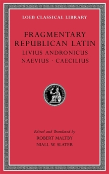 Hardcover Fragmentary Republican Latin, Volume VI: Livius Andronicus. Naevius. Caecilius Book