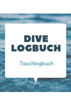 Paperback Dive Logbuch Tauchlogbuch: Tauchlogbuch - Logbook Logbuch A5 f?r Taucher [German] Book