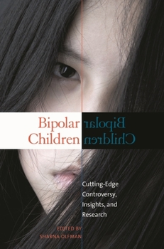 Hardcover Bipolar Children: Cutting-Edge Controversy, Insights, and Research Book