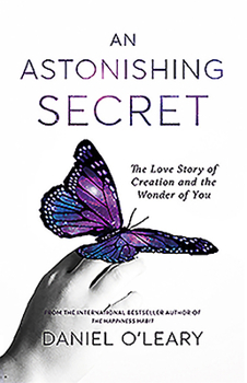 Paperback An Astonishing Secret: The Love Story of Creation and the Wonder of You Book