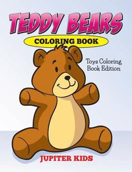 Paperback Teddy Bears Coloring Book: Toys Coloring Book Edition Book