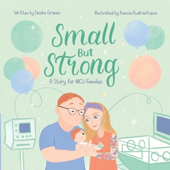 Paperback Small But Strong: A Story for NICU Families Book