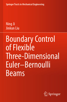 Paperback Boundary Control of Flexible Three-Dimensional Euler-Bernoulli Beams Book