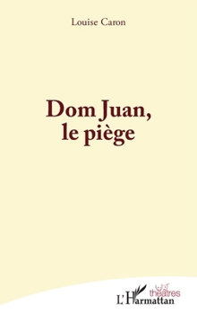 Paperback Dom Juan, le piège [French] Book