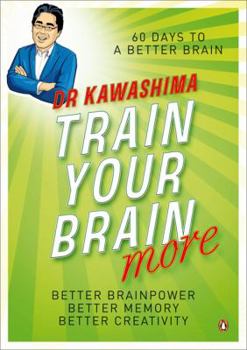 Paperback Train Your Brain More: 60 Days to a Better Brain Book