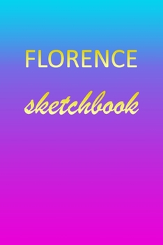 Florence: Sketchbook | Blank Imaginative Sketch Book Paper | Pink Blue Gold Custom Letter F Personalized Cover | Teach & Practice Drawing for ... Doodle Pad | Create, Imagine & Learn to Draw