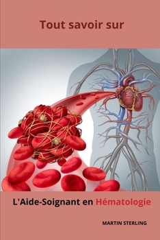 Paperback Tout savoir sur l'Aide-Soignant en Hématologie [French] Book