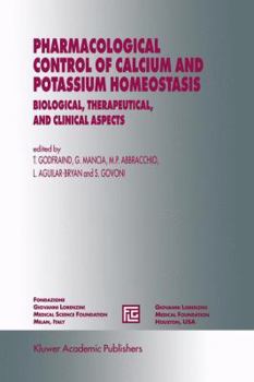 Pharmacological Control of Calcium and Potassium Homeostasis: Biological, Therapeutical and Clinical Aspects (Medical Science Symposia Series)