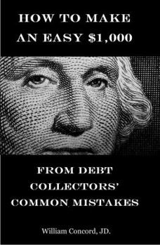Paperback How to Make an Easy $1,000 From Debt Collectors' Common Mistakes Book