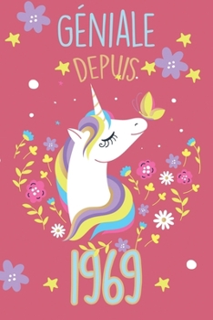 g�niale depuis 1969 avec une belle licorne: Carnet de notes lign� ou un Journal pour les filles, remplir de 110 pages (15 x 23 cm), (couverture souple finition matte, bullet journal, planner, planning
