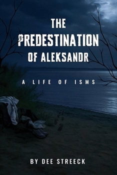 Paperback The Predestination of Aleksandr: A Life of Isms Book