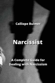 Paperback Narcissist: A Complete Guide for Dealing with Narcissism Book