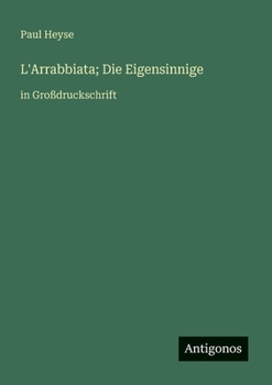 Paperback L'Arrabbiata; Die Eigensinnige: in Großdruckschrift [German] Book