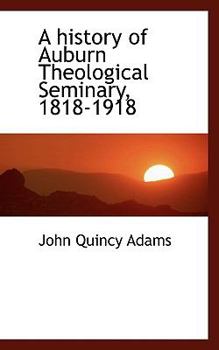 Paperback A History of Auburn Theological Seminary, 1818-1918 Book