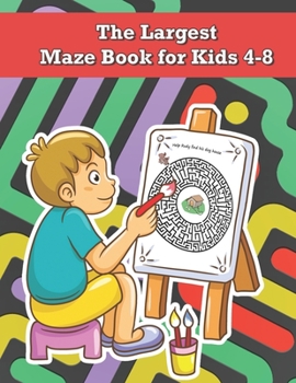 Paperback The Largest Maze Book for Kids 4-8: Developing Problem Solving Skills, Maze Activity Book for Kids, Maze Books for Kids Book