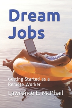 Paperback Dream Jobs: Getting Started as a Remote Worker Book
