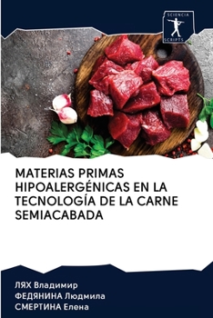 Paperback Materias Primas Hipoalergénicas En La Tecnología de la Carne Semiacabada [Spanish] Book