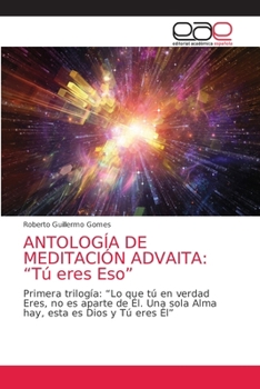 Paperback Antología de Meditación Advaita: "Tú eres Eso" [Spanish] Book