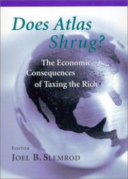 Paperback Does Atlas Shrug?: The Economic Consequences of Taxing the Rich Book
