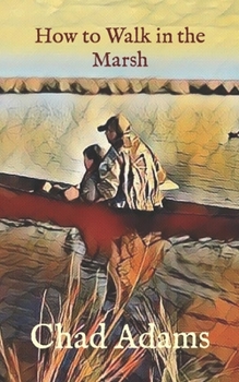 Paperback How to Walk in the Marsh Book