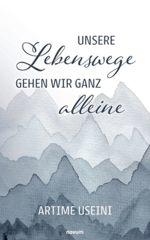 Paperback Unsere Lebenswege gehen wir ganz alleine [German] Book