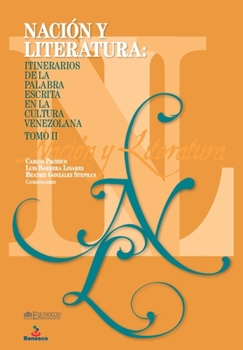 Paperback NACIÓN Y LITERATURA. Itinerarios de la palabra escrita en la cultura venezolana: Tomo II [Spanish] Book