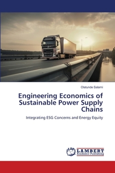 Engineering Economics of Sustainable Power Supply Chains