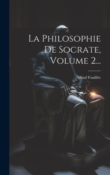 Hardcover La Philosophie De Socrate, Volume 2... [French] Book