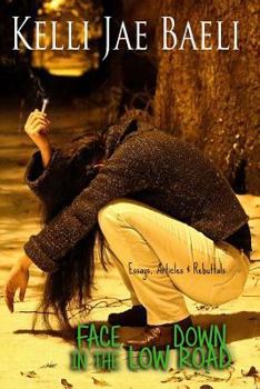 Paperback Face Down in the Low Road: Essays, Articles, & Rebuttals Book