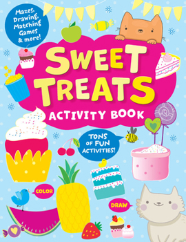 Paperback Sweet Treats Activity Book: Tons of Fun Activities! Mazes, Drawing, Matching Games & More! Book