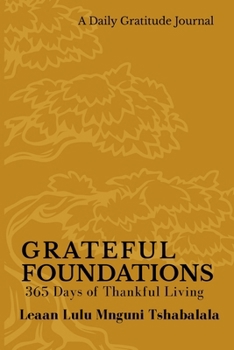 Grateful Foundations: 365 Days of Thankful Living