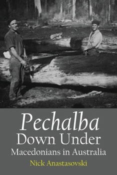 Paperback Pechalba Down Under, Macedonians in Australia Book