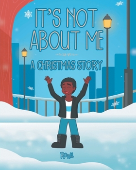 Paperback It's Not About Me: A Christmas Story Book