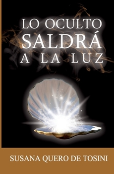 Paperback Lo oculto saldrá a luz [Spanish] Book