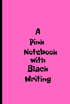 A Pink Notebook with Black Writing: Pointing out the obvious with this stylish notebook.Sarcastic /Obvious/Cheeky/Funny gift/Co worker.Size 6" x 9" .120 Lined Pages