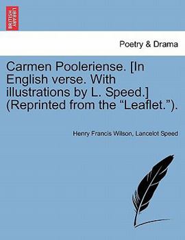 Paperback Carmen Pooleriense. [In English Verse. with Illustrations by L. Speed.] (Reprinted from the Leaflet.). Book