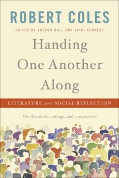 Hardcover Handing One Another Along: Literature and Social Reflection Book