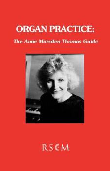 Paperback Organ Practice: The Anne Marsden Thomas Guide Book