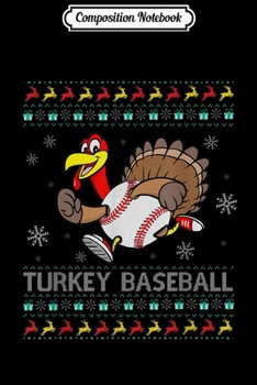 Composition Notebook: Turkey Baseball Lovers Funny Thanksgiving Gifts  Journal/Notebook Blank Lined Ruled 6x9 100 Pages