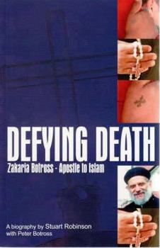 Paperback Defying Death: Zakaria Botross - Apostle to Islam: A Biography Book