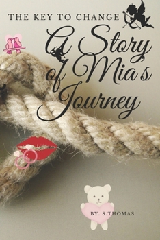 Paperback The Key to Change: A Story of Mia's Journey Book